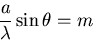 \begin{displaymath}
\frac{a}{\lambda}\sin \theta=m
\end{displaymath}