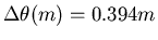 $\Delta \theta(m) = 0.394m$